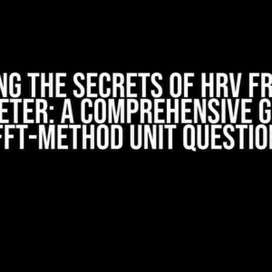 Unlocking the Secrets of HRV Frequency Parameter: A Comprehensive Guide to FFT-Method Unit Question