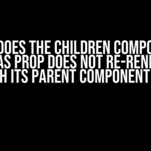 Why Does the Children Component Passed as Prop Does Not Re-Render Even Though Its Parent Component Does?